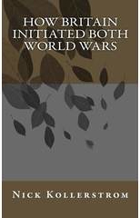 Nicholas Kollerstrom book cover: “How Britain Initiated Both World Wars.”